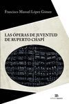 LAS OPERAS DE JUVENTUD DE RUPERTO CHAPI