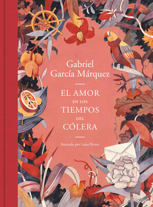 EL AMOR EN LOS TIEMPOS DEL COLERA (ED. ILUSTRADA)