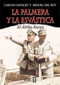 LA PALMERA Y LA ESVÁSTICA. LA ODISEA DEL AFRIKA KORPS