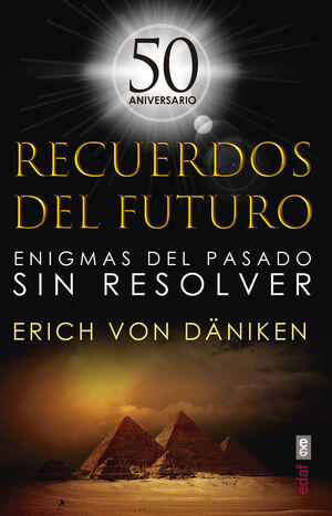 RECUERDOS DEL FUTURO-ENIGMAS DEL PASADO SIN RESOLV