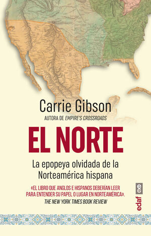 EL NORTE. LA EPOPEYA OLVIDADA DE LA NORTEAMÉRICA HISPANA