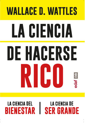 LA CIENCIA DE HACERSE RICO. LA CIENCIA DEL BIENESTAR. LA CIENCIA