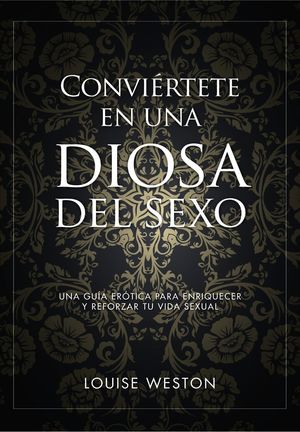 CONVIERTETE EN UNA DIOSA DEL SEXO