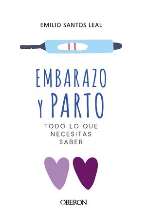 EMBARAZO Y PARTO. TODO LO QUE NECESITAS SABER