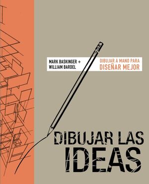 DIBUJAR LAS IDEAS. DIBUJAR A MANO PARA DISEÑAR MEJOR