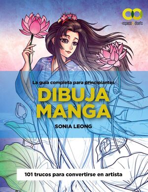 DIBUJA MANGA.LA GUÍA COMPLETA PARA PRINCIPIANTES