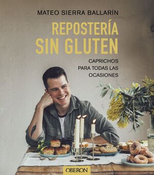 REPOSTERÍA SIN GLUTEN. CAPRICHOS PARA TODAS LAS OCASIONES