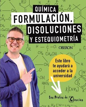 QUÍMICA.FORMULACIÓN,DISOLCIONES Y ESTEQUIOMETRÍA