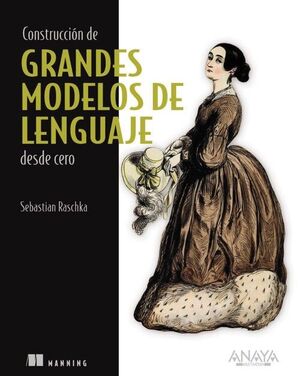 CONSTRUCCION DE GRANDES MODELOS DE LENGUAJE DESDE CERO