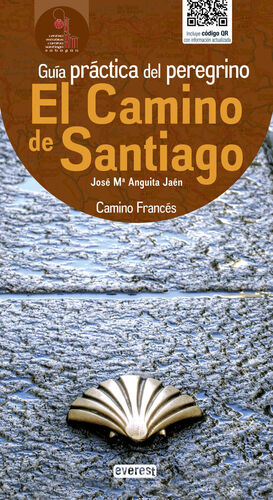 EL CAMINO DE SANTIAGO. GUÍA PRÁCTICA DEL PEREGRINO. CAMINO FRANCÉS