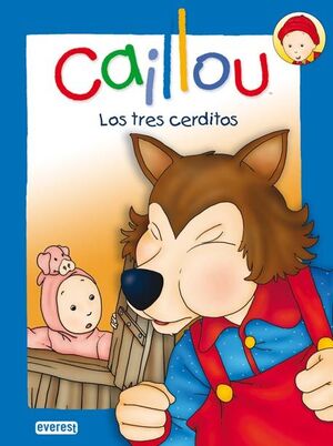 CAILLOU. LOS TRES CERDITOS