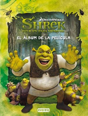 SHREK FELICES PARA SIEMPRE. EL ÁLBUM DE LA PELÍCULA