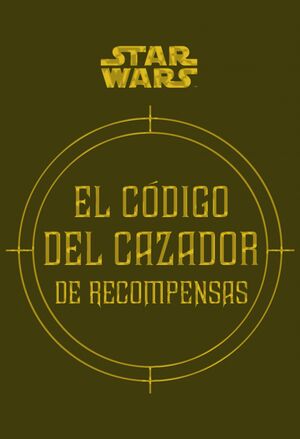 EL CÓDIGO DEL CAZADOR DE RECOMPENSAS  (STAR WARS)