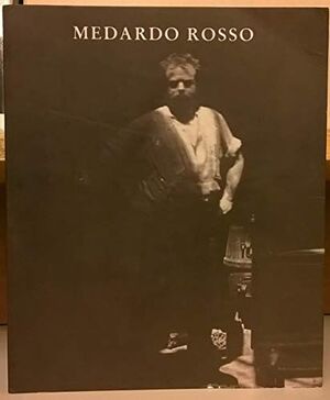 MEDARDO ROSSO CATÁLOGO DE LA EXPOSICIÓN CELEBRADA EN EL CENTRO GALEGO DE ARTE CONTEMPORÁNEA