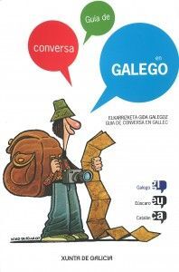 GUIA DE CONVERSA EN GALEGO. EUSCARO, CATALAN, GALEGO