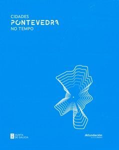 CIDADES NO TEMPO PONTEVEDRA