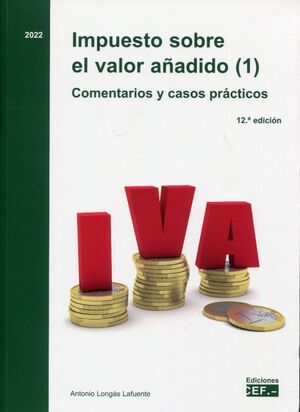 IMPUESTO SOBRE EL VALOR AÑADIDO. COMENTARIOS Y CASOS PRÁCTICOS (2 TOMOS)