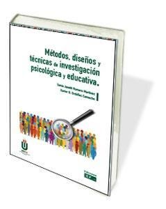 MÉTODOS, DISEÑOS Y TÉCNICAS DE INVESTIGACIÓN PSICOLÓGICA Y EDUCATIVA