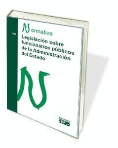 LEGISLACION SOBRE FUNCIONARIOS PUBLICOS DE LA ADMINISTRACION DEL ESTADO