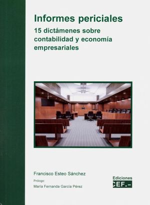 INFORMES PERICIALES 15 DICTÁMENES SOBRE CONTABILIDAD Y ECONOMÍA EMPRESARIALES