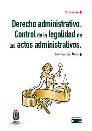 DERECHO ADMINISTRATIVO. CONTROL DE LA LEGALIDAD DE LOS ACTOS ADMINISTRATIVOS