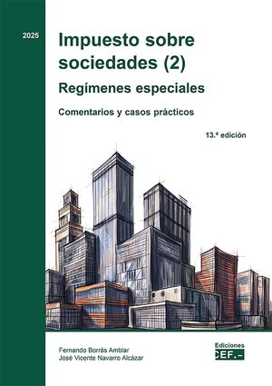 IMPUESTO SOBRE SOCIEDADES (2). REGÍMENES ESPECIALES COMENTARIOS Y CASOS PRÁCTICO