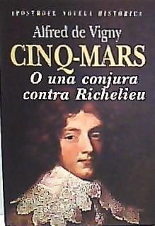 CINQ-MARS O UNA CONJURA CONTRA RICHELIEU