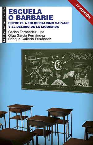 ESCUELA O BARBARIE ENTRE NEOLIBERALISMO SALVAJE Y EL DELIRIO DE LA IZQ