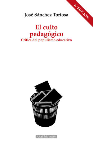 EL CULTO PEDAGÓGICO. CRITICA DEL POPULISMO EDUCATIVO