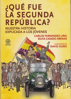 ¿QUE FUE LA SEGUNDA REPÚBLICA? NUESTRA HISTORIA EXPLICADA A LOS JÓVENES