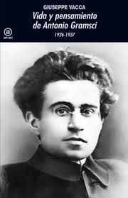 VIDA Y PENSAMIENTO DE ANTONIO GRAMSCI 1926 - 1937