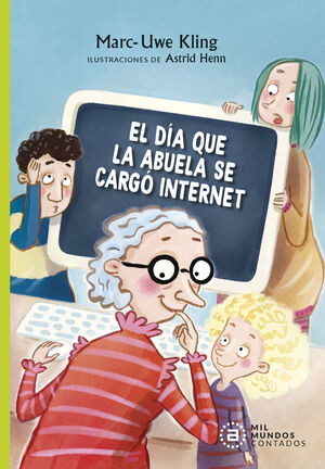 EL DÍA QUE LA ABUELA SE CARGÓ INTERNET