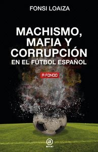 MACHISMO, MAFIA Y CORRUPCIÓN EN EL FÚTBOL ESPAÑOL