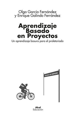 APRENDIZAJE BASADO EN PROYECTOS.UN APRENDIZAJE BASURA PARA EL PROLETARIADO