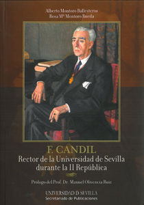 F. CANDIL. RECTOR DE LA UNIVERSIDAD DE SEVILLA DURANTE LA II REPÚBLICA