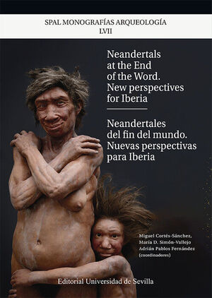 NEANDERTALS AT THE END OF THE WORLD. NEW PERSPECTIVES FOR IBERIA