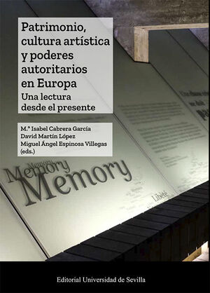 PATRIMONIO, CULTURA ARTÍSTICA Y PODERES AUTORITARIOS EN EUROPA