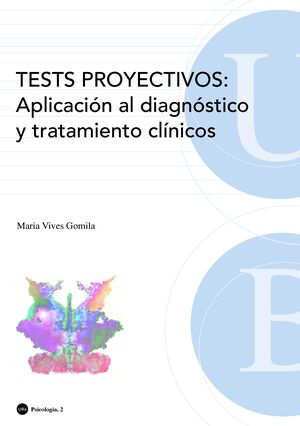 TESTS PROYECTIVOS: APLICACIÓN AL DIAGNÓSTICO Y TRATAMIENTO CLÍNICOS