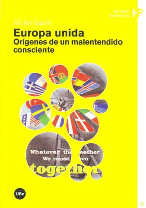 EUROPA UNIDA. ORÍGENES DE UN MALENTENDIDO CONSCIENTE