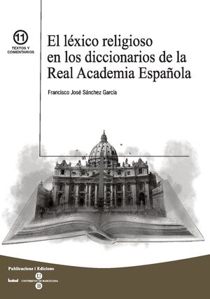EL LÉXICO RELIGIOSO EN LOS DICCIONARIOS DE LA REAL ACADEMIA ESPAÑOLA