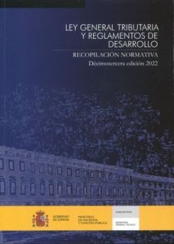LEY GENERAL TRIBUTARIA Y REGLAMENTOS DE DESARROLLO 2022