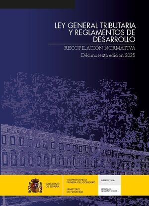 LEY GENERAL TRIBUTARIA Y REGLAMENTOS DE DESARROLLO. RECOPILACIÓN NORMATIVA.DECIM
