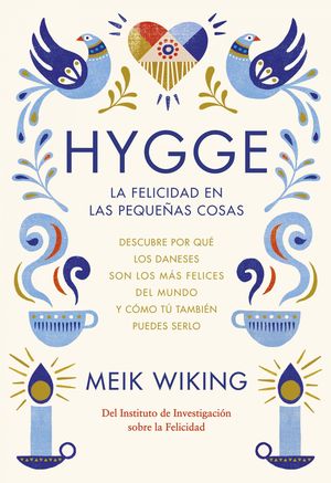 HYGGE LA FELICIDAD EN LAS PEQUEÑAS COSAS