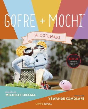 GOFRE & MOCHI.¿ A COCINAR!