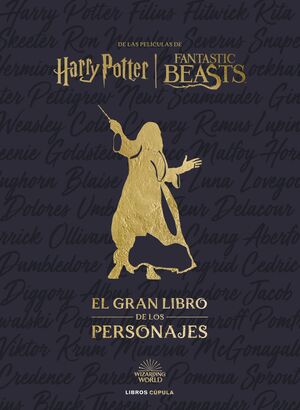 EL GRAN LIBRO DE LOS PERSONAJES DE LAS PELICULAS DE HARRY POTTER Y FANTASTIC BEAST