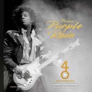 40 ANIVERSARIO. PRINCE + PURPLE RAIN