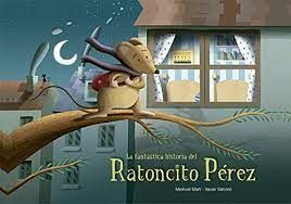 LA FANTÁSTICA HISTORIA DE EL RATONCITO PÉREZ