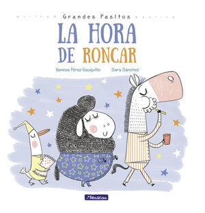 (GRANDES PASITOS). LA HORA DE RONCAR