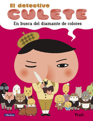 EN BUSCA DEL DIAMANTE DE COLORES (EL DETECTIVE CULETE 2)