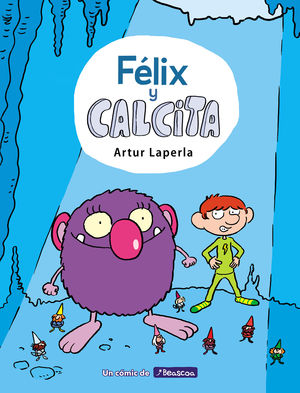 FÉLIX Y CALCITA (FÉLIX Y CALCITA 1)  (COMIC)